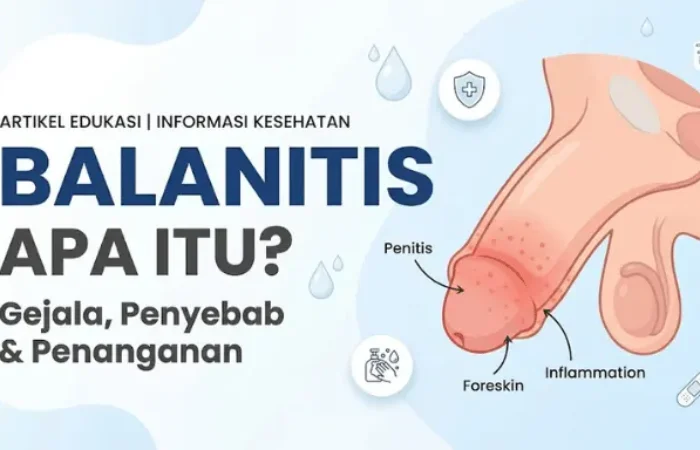 Mengenal Balanitis pada Pria, Penyebab dan Pengobatan